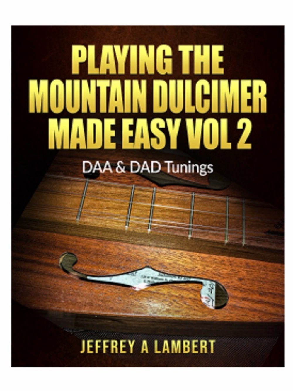 Playing the Mountain Dulcimer Made Easy Vol 2 - Brown Wood Cover